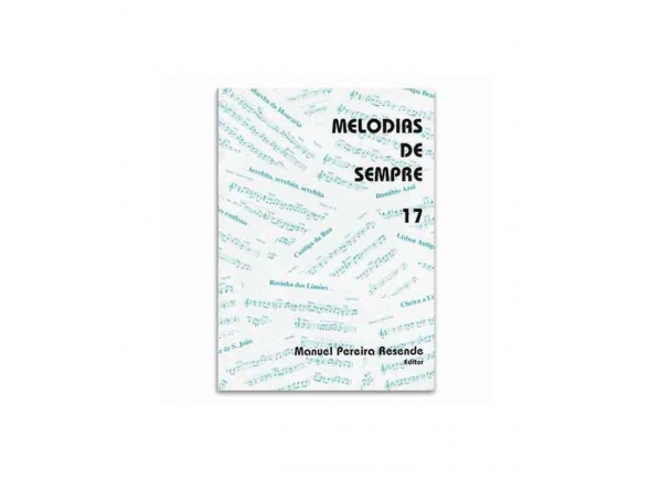 Manuel Pereira Resende MELODIAS DE SEMPRE 17 Manuel Pereira Resende MELODIAS DE SEMPRE 17